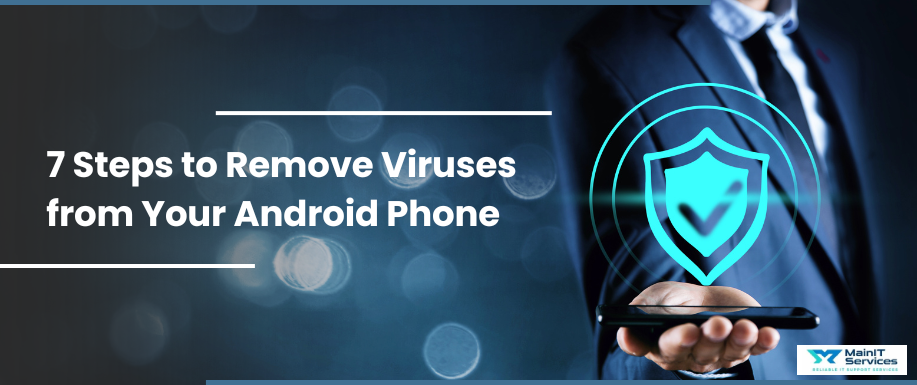 7 Steps Guide to Uninstall Viruses from Your Android Phone